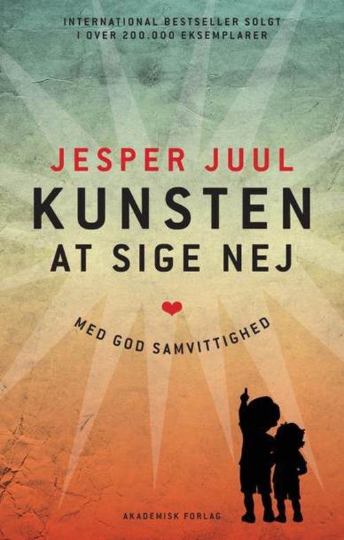 Cover for Jesper Juul · Kunsten at sige nej med god samvittighed (Inbunden Bok) [3:e utgåva] [Hardback] (2014)
