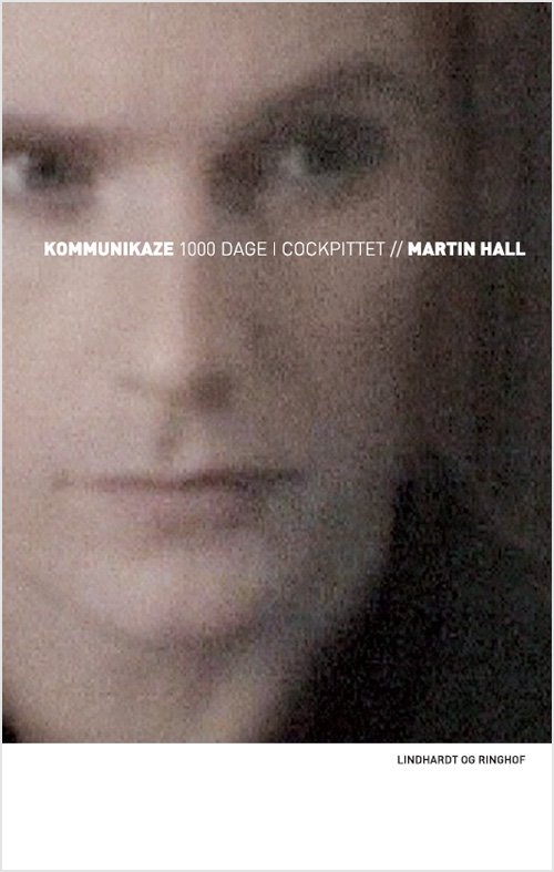 Cover for Martin Hall · Kommunikaze 1000 dage i cockpittet (Hardcover Book) [2º edição] (2008)