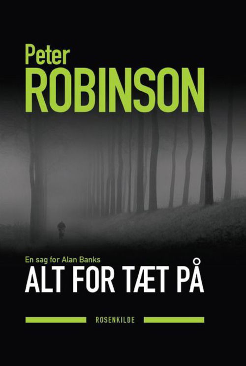 Cover for Peter Robinson · Alt for tæt på (Sewn Spine Book) [1st edition] (2016)