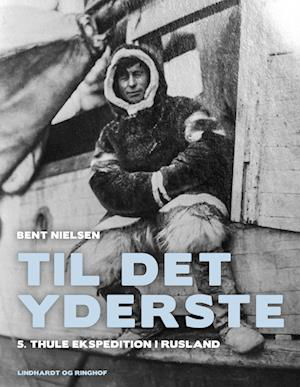 Cover for Bent Nielsen · Til det yderste (Indbundet Bog) [1. udgave] (2023)