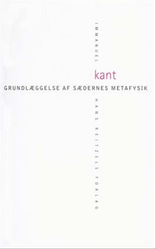 Cover for Immanuel Kant · Grundlæggelse af sædernes metafysik (Bound Book) [2. Painos] [Indbundet] (2006)
