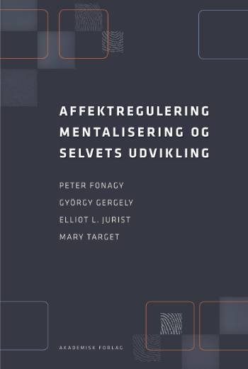 Cover for Elliot L. Jurist; Mary Target; Peter Fonagy; György Gergely · Affektregulering, mentalisering og selvets udvikling (Sewn Spine Book) [1th edição] (2007)