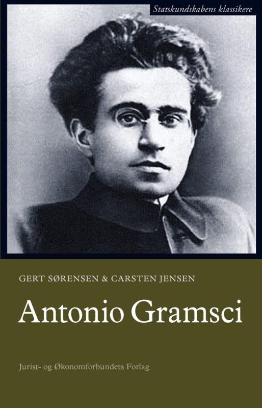 Cover for Gert Sørensen &amp; Carsten Jensen · Statskundskabens klassikere: Antonio Gramsci (Sewn Spine Book) [1er édition] (2015)