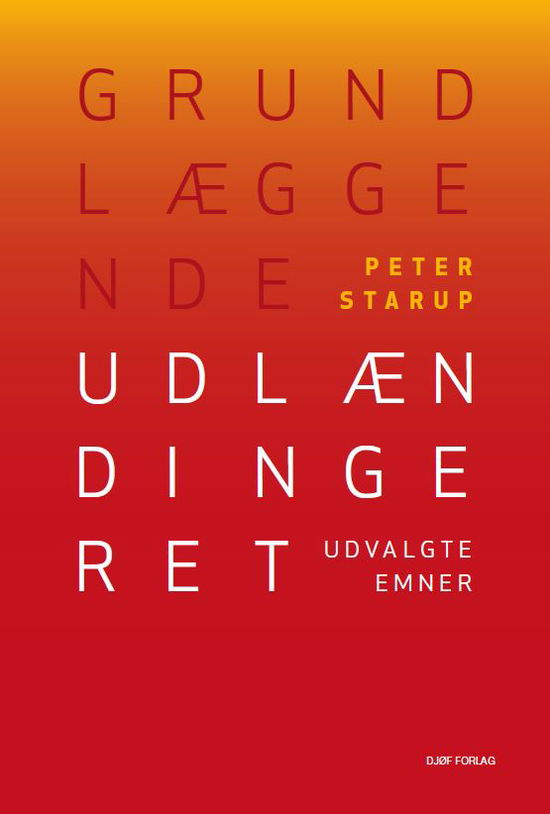 Af Peter Starup · Grundlæggende udlændingeret (Sewn Spine Book) [1st edition] (2021)