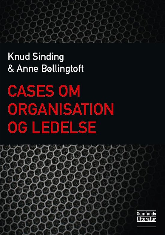 Cover for Knud Sinding og Anne Bøllingtoft · Cases om organisation og ledelse (Sewn Spine Book) [1. Painos] (2012)