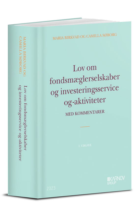 Camilla Søborg; Maria Birkvad · Lov om fondsmæglerselskaber, investeringsservice og -aktiviteter med kommentarer (Hardcover Book) [1st edition] (2023)