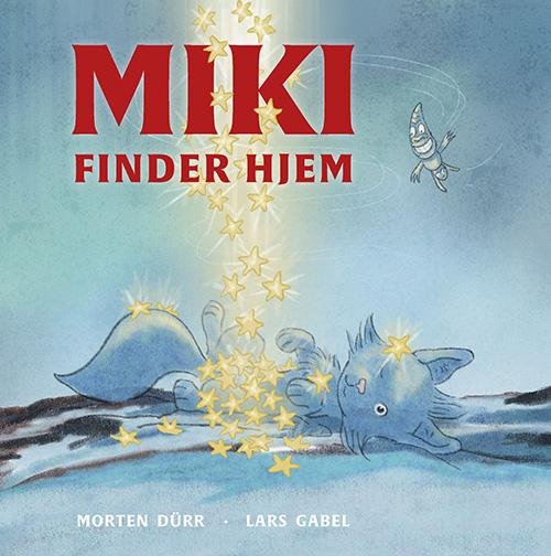 Cover for Morten Dürr · Miki finder hjem (Innbunden bok) [1. utgave] (2016)