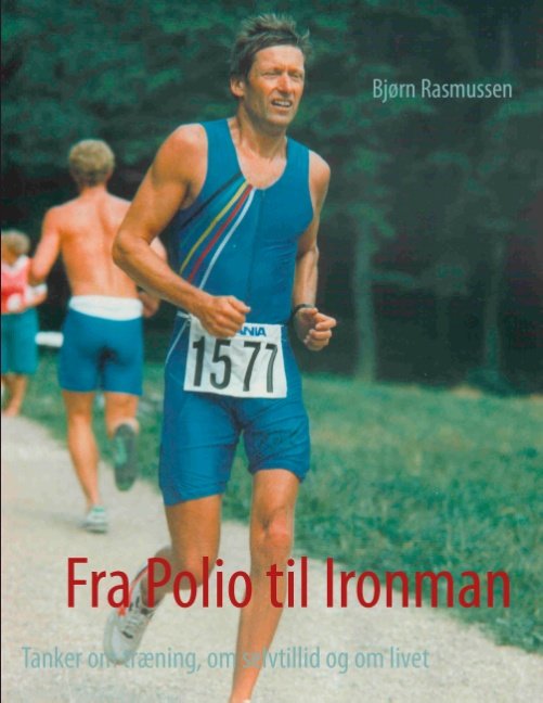 Cover for Bjørn Rasmussen · Fra Polio til Ironman (Paperback Book) [1th edição] [Paperback] (2012)
