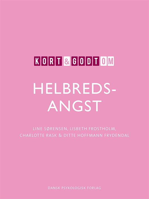 Cover for Line Sørensen, Lisbeth Frostholm, Charlotte Rask, Ditte Hoffmann Frydendal · Kort &amp; godt: Kort &amp; godt om HELBREDSANGST (Sewn Spine Book) [1st edition] (2021)