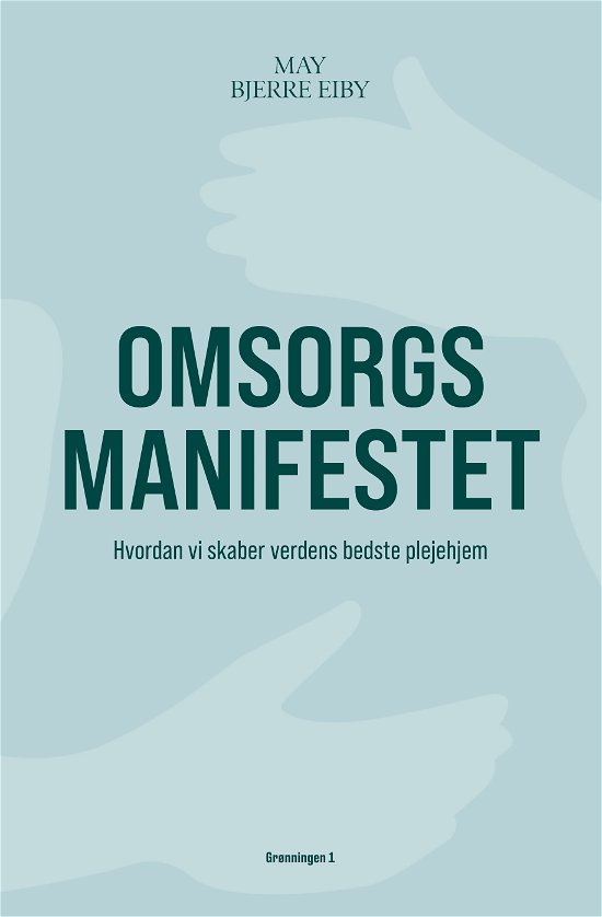Cover for May Bjerre Eiby · Omsorgsmanifestet (Bound Book) [1st edition] (2020)