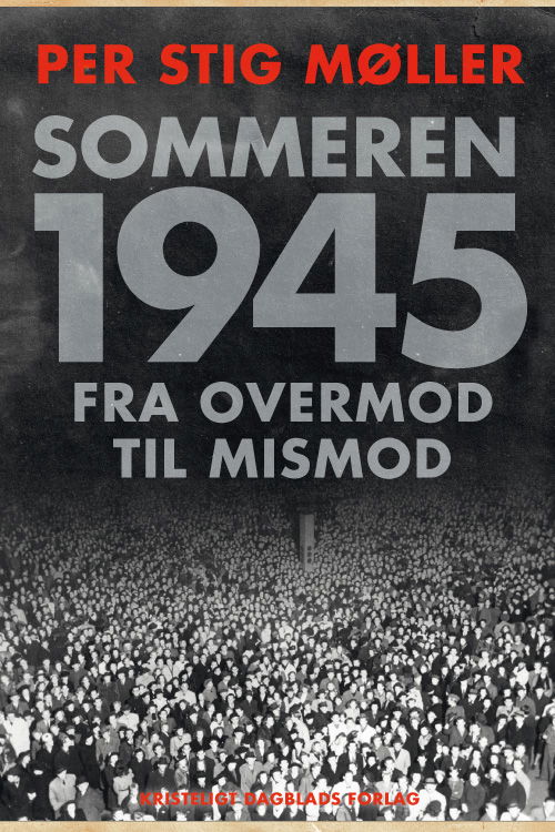 Cover for Per Stig Møller · Sommeren ‘45 (Bound Book) [1. Painos] (2019)