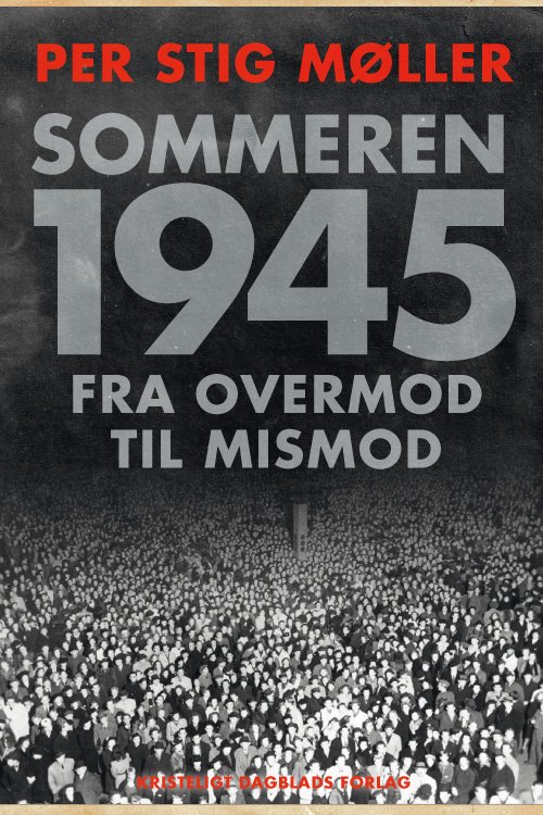 Cover for Per Stig Møller · Sommeren 45 (Indbundet Bog) [1. udgave] (2019)