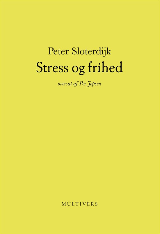 Stress og frihed - Peter Sloterdijk - Books - Multivers - 9788779174061 - November 22, 2023