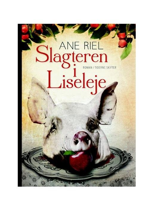 Cover for Ane Riel · Slagteren i Liseleje (Hæftet bog) [1. udgave] (2013)