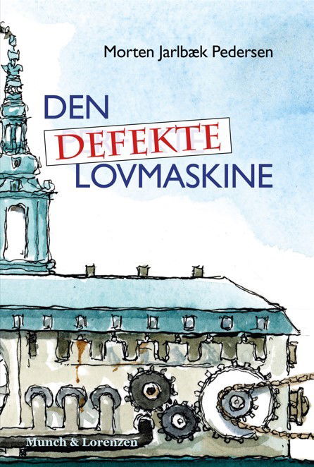 Cover for Morten Jarlbæk Pedersen · Den defekte lovmaskine (Paperback Book) [1st edition] (2025)