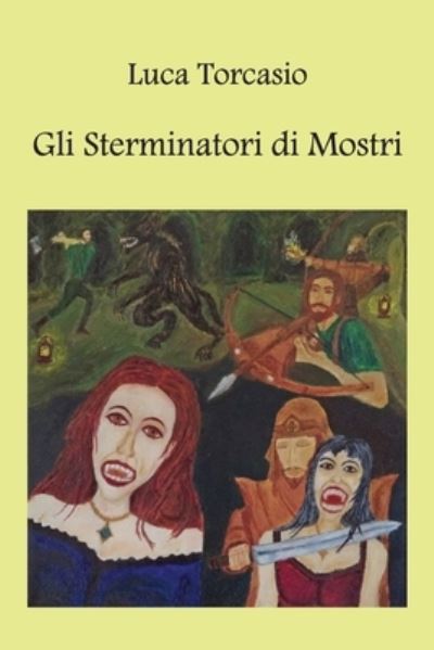 Cover for Luca Torcasio · Gli Sterminatori di Mostri (Paperback Book) (2018)