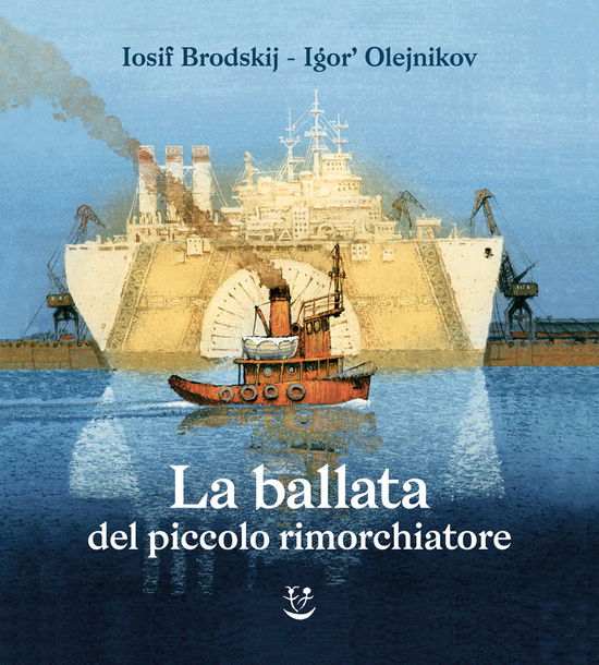 Cover for Iosif Brodskij · La Ballata Del Piccolo Rimorchiatore. Ediz. Illustrata (Book)