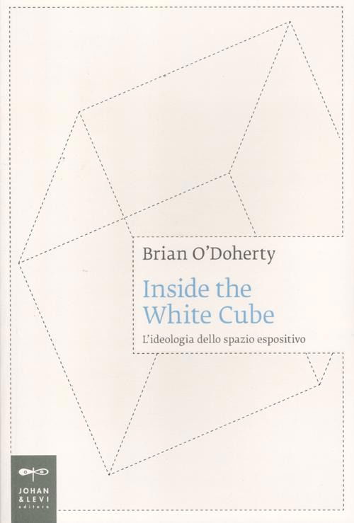 Cover for Brian O'Doherty · Inside The White Cube. L'Ideologia Dello Spazio Espositivo (Book)