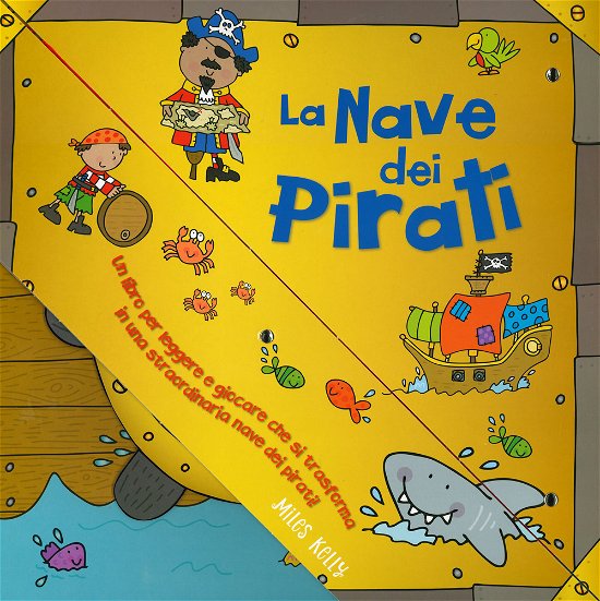 Cover for Miles Kelly · La Nave Dei Pirati. Ediz. A Colori (Bok)