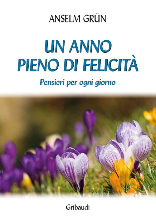 Cover for Anselm Grun · Un Anno Pieno Di Felicita. Pensieri Per Ogni Giorno (Book)