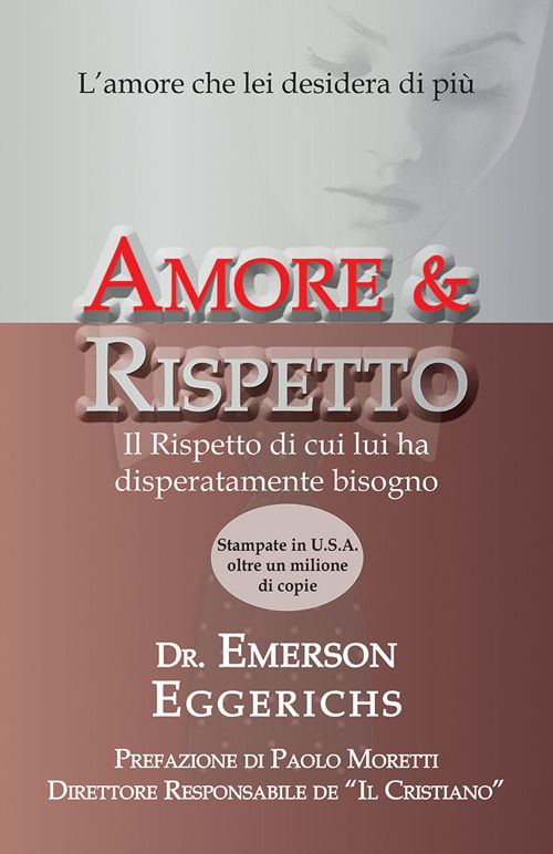 Cover for Emerson Eggerichs · Amore &amp; Rispetto. L'Amore Che Lei Desidera Di Piu. Il Rispetto Di Cui Lui Ha Disperatamente Bisogno (Book)