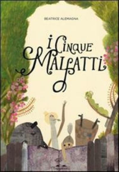 Cover for Beatrice Alemagna · I Cinque Malfatti. Ediz. A Colori (Book)