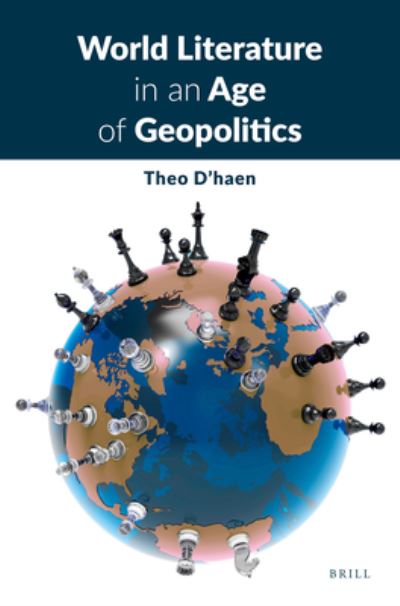 Cover for Theo D'Haen · World Literature in an Age of Geopolitics (Hardcover Book) (2021)