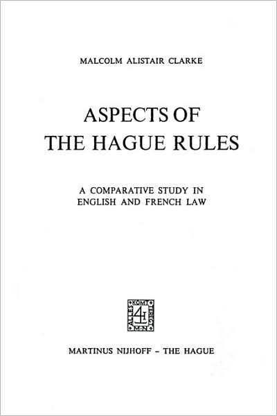 M.A. Clarke · Aspects of The Hague Rules: A Comparative Study in English and French Law (Paperback Bog) (1976)