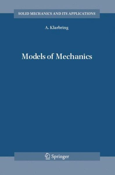 A. Klarbring · Models of Mechanics - Solid Mechanics and Its Applications (Pocketbok) [Softcover reprint of hardcover 1st ed. 2006 edition] (2010)