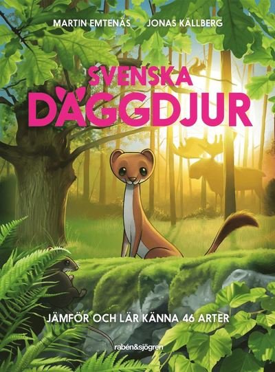 Cover for Martin Emtenäs · Svenska däggdjur : jämför och lär känna 46 arter (ePUB) (2021)