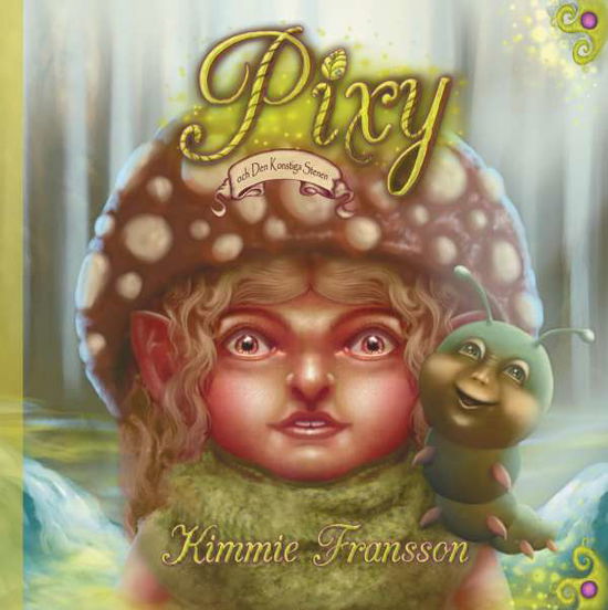 Cover for Kimmie Fransson · Pixy : och den konstiga stenen (Hardcover Book) (2017)
