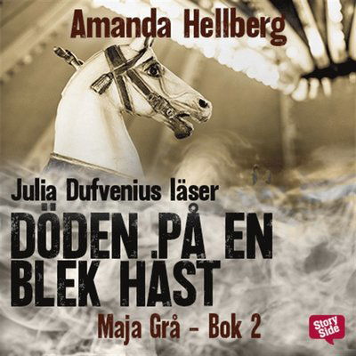 Cover for Amanda Hellberg · Maja Grå: Döden på en blek häst (Hörbuch (MP3)) (2018)