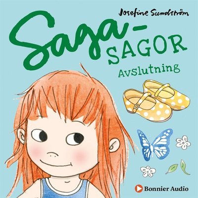 Cover for Josefine Sundström · Sagasagor: Bananbus, finskor och en superjobbig superhjälte. Kap 5, Klapprande finskor, en somrig avslutning och ett avsked som gör ont (Hörbuch (MP3)) (2018)
