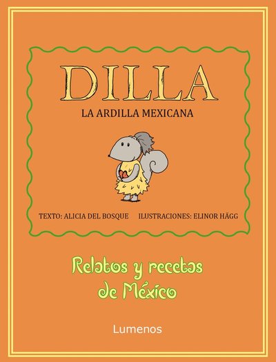 Cover for Alicia Del Bosque · Dilla, la ardilla mexicana (Bound Book) (2016)