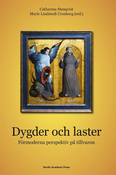 Cover for Catharina Stenqvist · Dygder och laster : förmoderna perspektiv på tillvaron (ePUB) (2015)