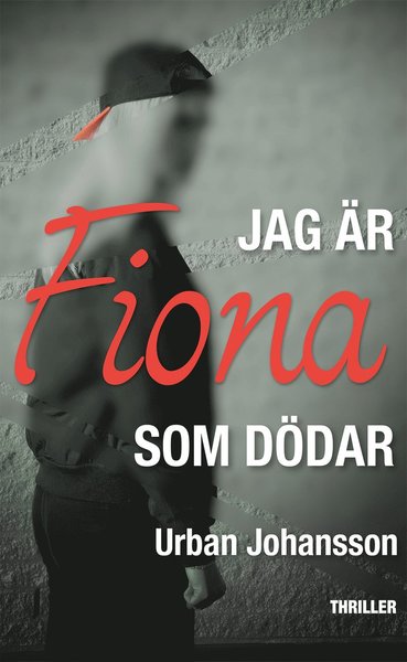 Cover for Urban Johansson · Jag är Fiona som dödar (Bok) (2018)