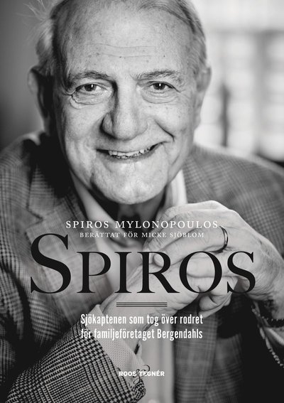 Cover for Micke Sjöblom · Spiros : sjökaptenen som tog över rodret för familjeföretaget Bergendahls (Bound Book) (2020)