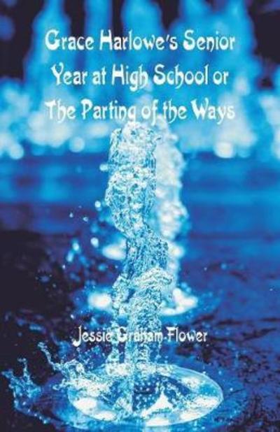 Cover for Jessie Graham Flower · Grace Harlowe's Senior Year at High School (Paperback Book) (2018)