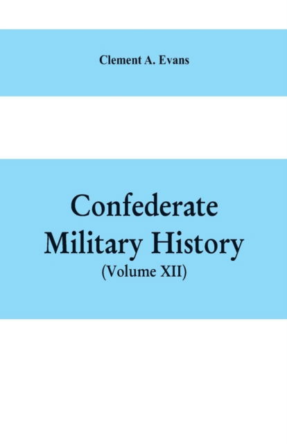 Cover for Clement a Evans · Confederate Military History (Paperback Book) (2019)