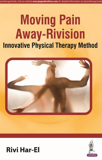 Cover for Rivi Har-El · Moving Pain Away - RiVision: An Innovative Physical Therapy Method (Taschenbuch) (2016)