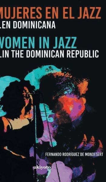 Cover for Fernando Rodriguez de Mondesert · Mujeres en el Jazz ... en dominicana (Hardcover Book) (2021)