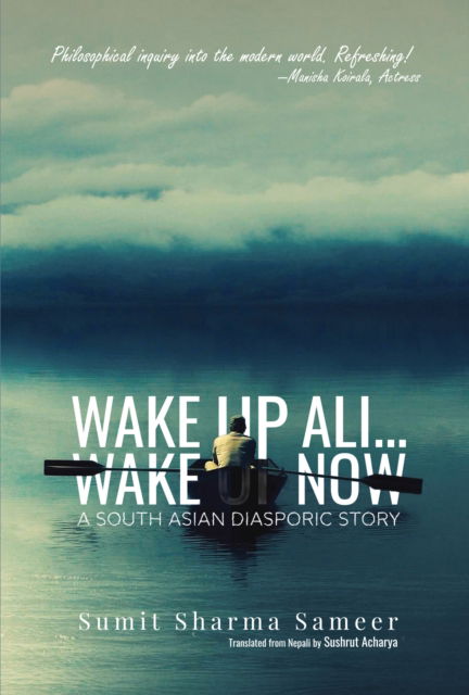 Cover for Sumit Sharma Sameer · Wake Up, Ali... Wake Up Now:: A South Asian Diasporic Story (Paperback Book) (2022)