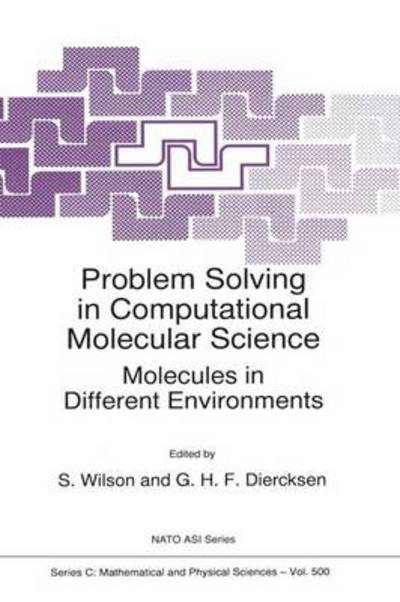 Cover for Stephen Wilson · Problem Solving in Computational Molecular Science: Molecules in Different Environments - NATO Science Series C (Paperback Book) [Softcover reprint of the original 1st ed. 1997 edition] (2011)