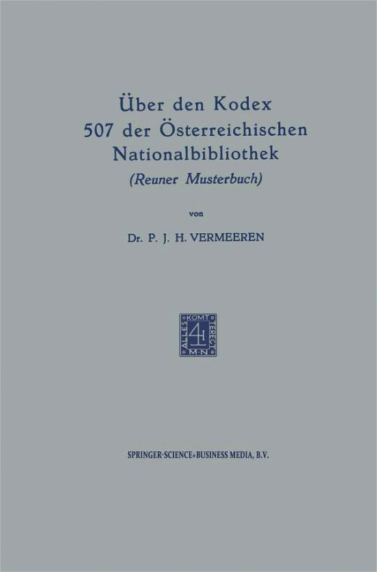 P J H Vermeeren · UEber Den Kodex 507 Der OEsterreichischen Nationalbibliothek (Reuner Musterbuch): The Roman Question and the Powers 1848-1865 (Pocketbok) [1956 edition] (1956)