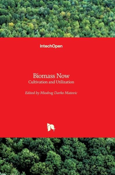 Cover for Miodrag Darko Matovic · Biomass Now: Cultivation and Utilization (Gebundenes Buch) (2013)