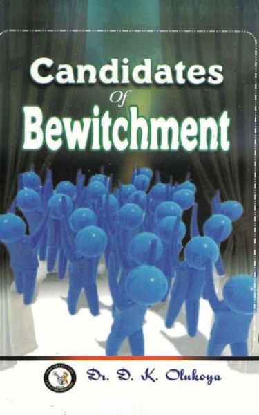 Candidates of Bewitchment - Dr. D. K. Olukoya - Books - The Battle Cry Christian Ministries - 9789789200061 - June 27, 2014