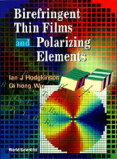 Cover for Hodgkinson, Ian J (Univ Of Otago, New Zealand) · Birefringent Thin Films And Polarizing Elements (Innbunden bok) (1998)