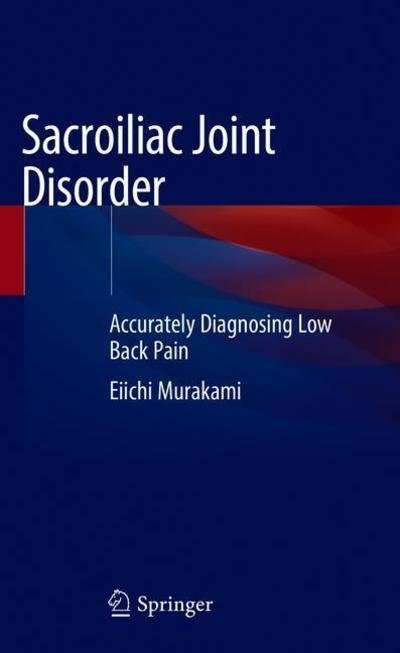 Cover for Murakami · Sacroiliac Joint Disorder (Book) [1st ed. 2019 edition] (2018)