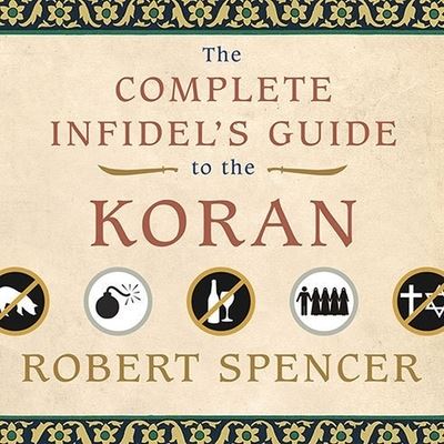 Cover for Robert Spencer · The Complete Infidel's Guide to the Koran Lib/E (CD) (2009)