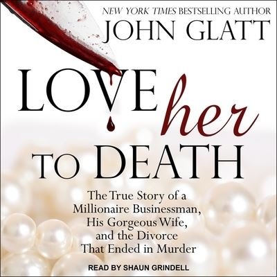 Cover for John Glatt · Love Her to Death (CD) (2020)